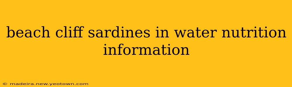 beach cliff sardines in water nutrition information