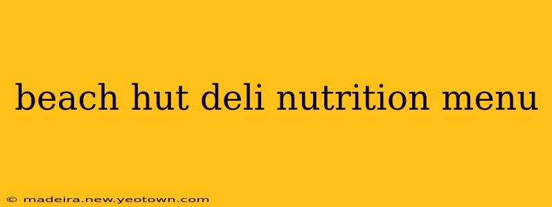 beach hut deli nutrition menu