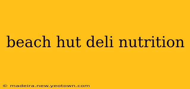 beach hut deli nutrition