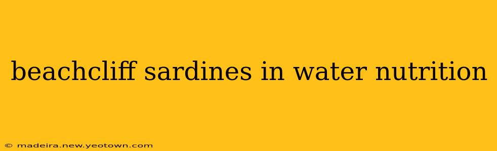 beachcliff sardines in water nutrition