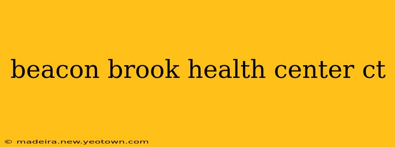 beacon brook health center ct