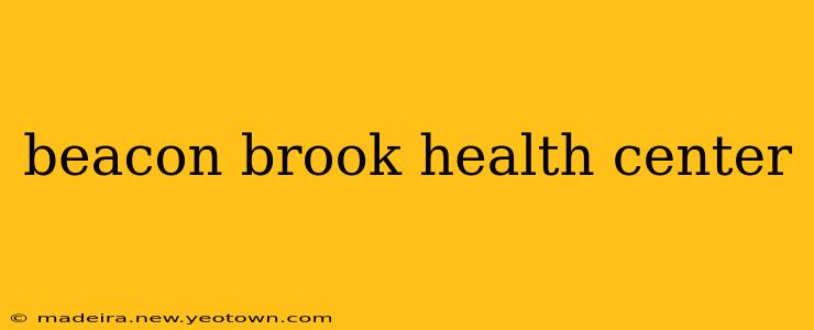 beacon brook health center