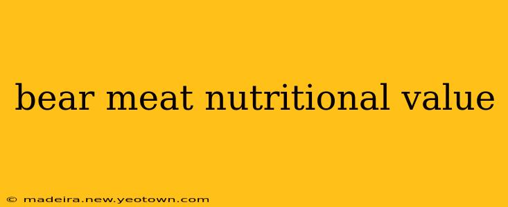 bear meat nutritional value