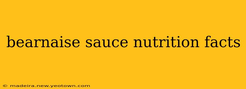 bearnaise sauce nutrition facts