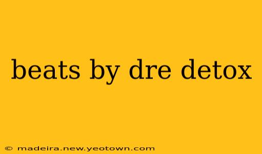 beats by dre detox