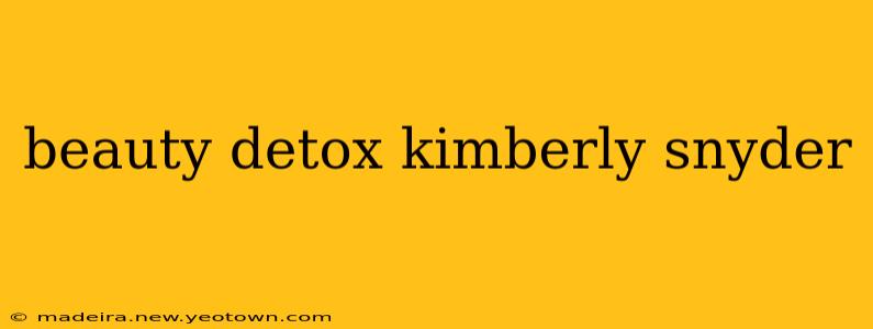 beauty detox kimberly snyder