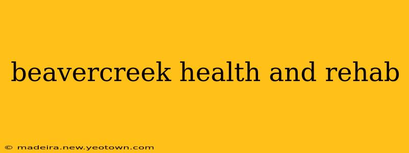 beavercreek health and rehab