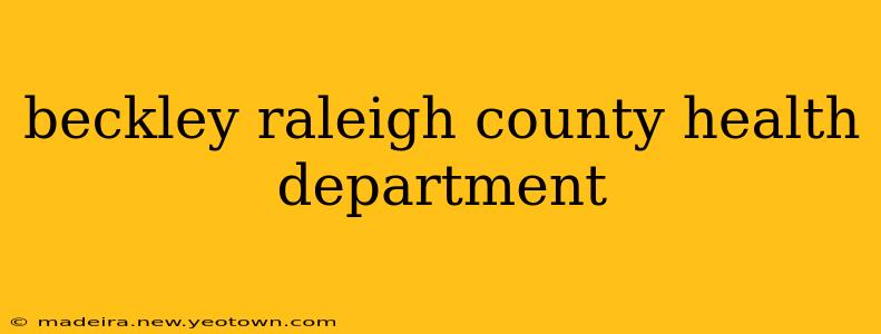 beckley raleigh county health department