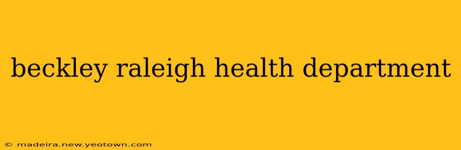 beckley raleigh health department