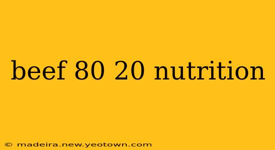 beef 80 20 nutrition