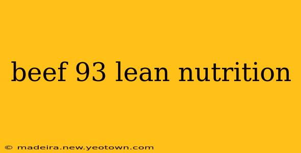 beef 93 lean nutrition