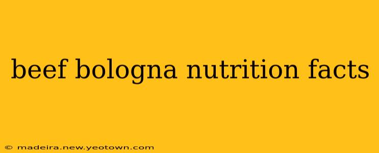 beef bologna nutrition facts