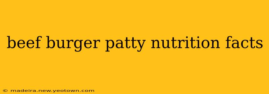 beef burger patty nutrition facts
