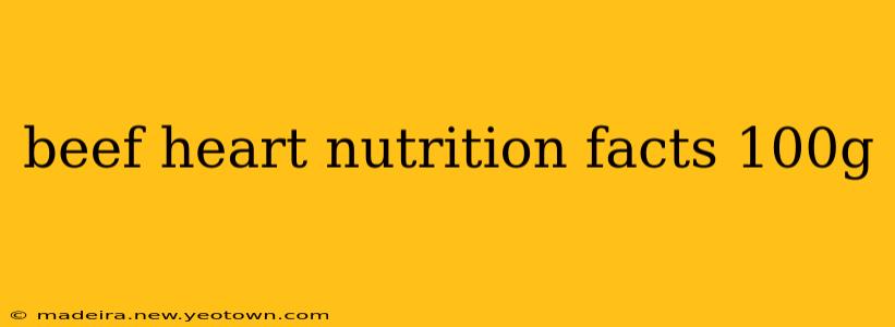 beef heart nutrition facts 100g