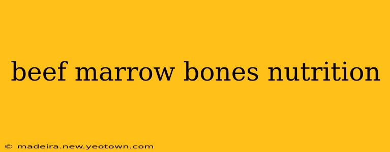 beef marrow bones nutrition