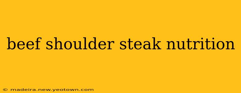 beef shoulder steak nutrition