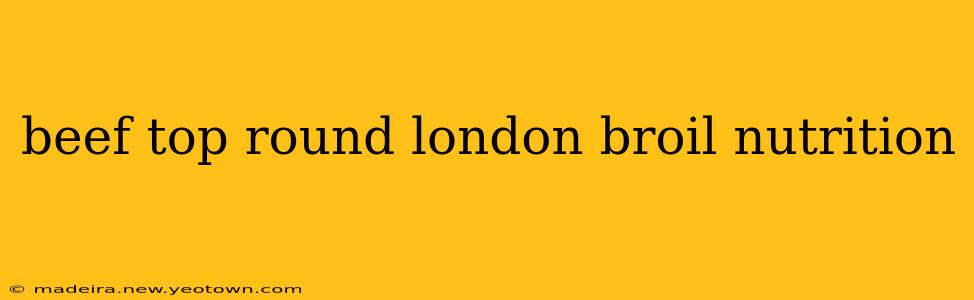 beef top round london broil nutrition