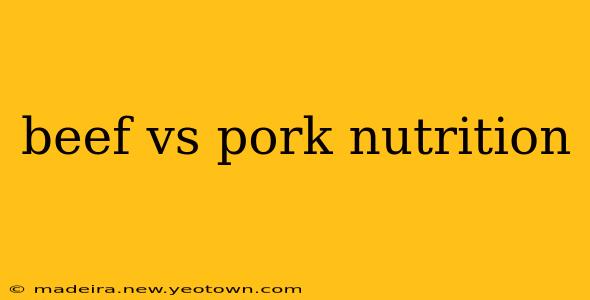 beef vs pork nutrition