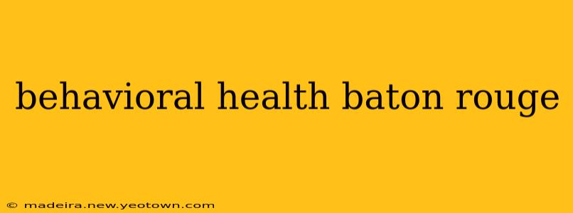 behavioral health baton rouge