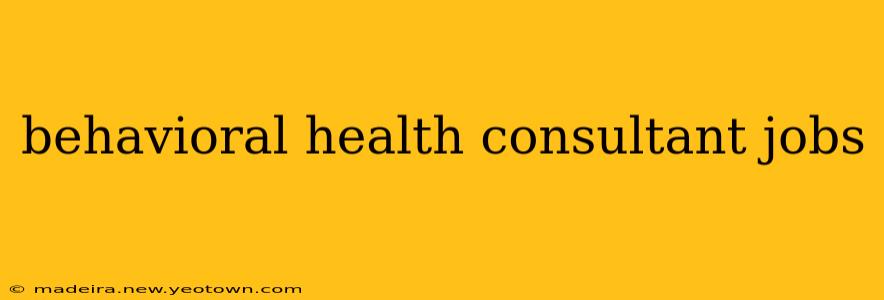 behavioral health consultant jobs