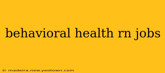 behavioral health rn jobs