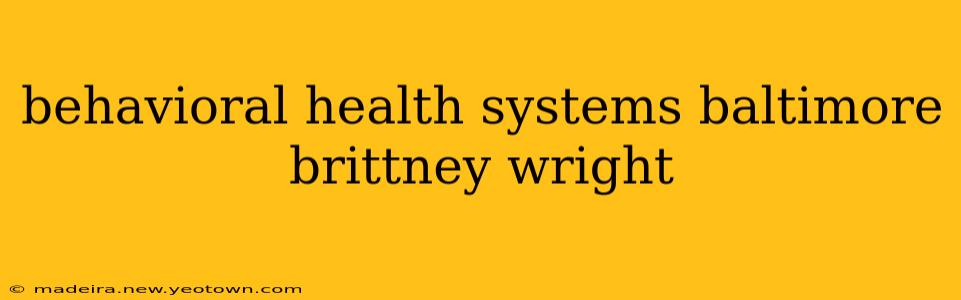 behavioral health systems baltimore brittney wright