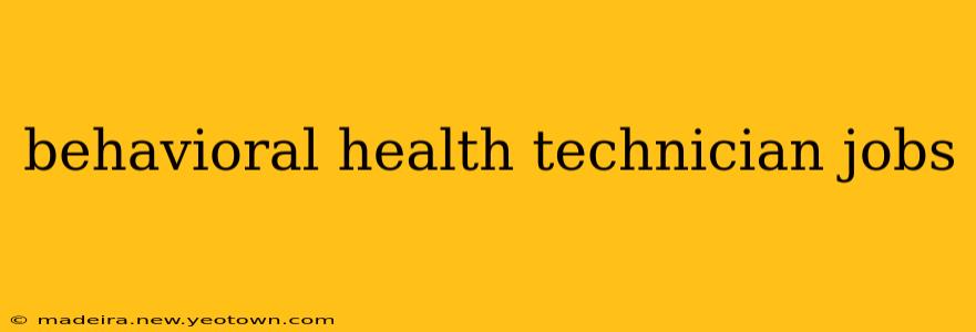 behavioral health technician jobs