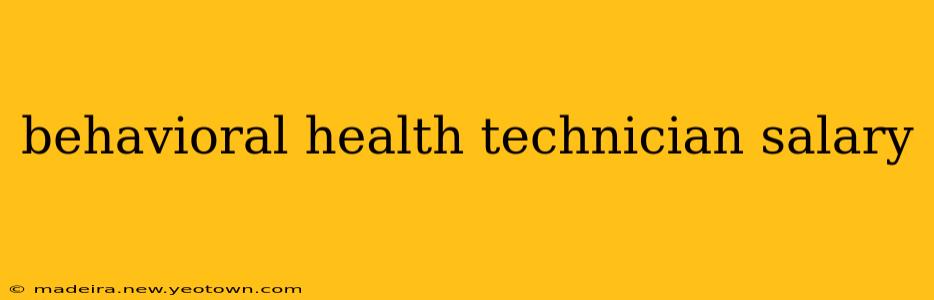 behavioral health technician salary