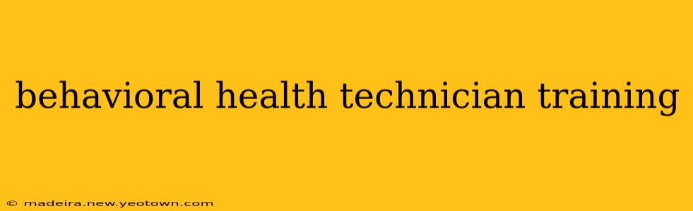 behavioral health technician training