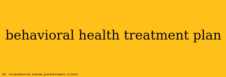 behavioral health treatment plan