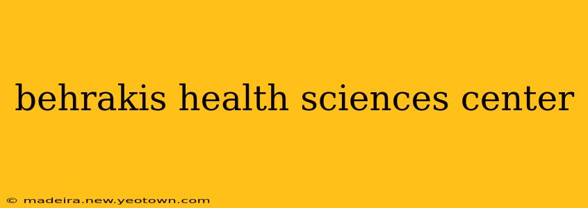 behrakis health sciences center