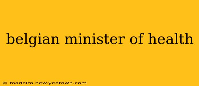 belgian minister of health