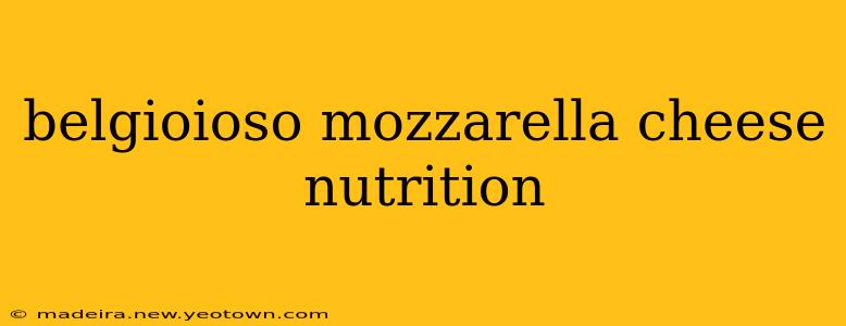 belgioioso mozzarella cheese nutrition