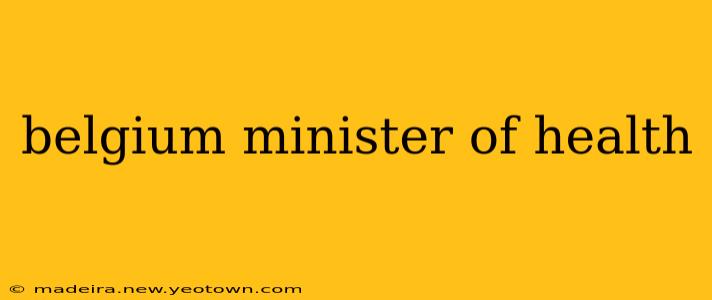belgium minister of health
