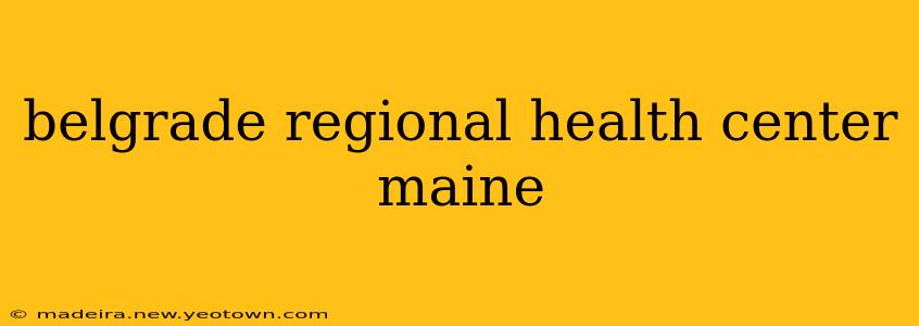 belgrade regional health center maine