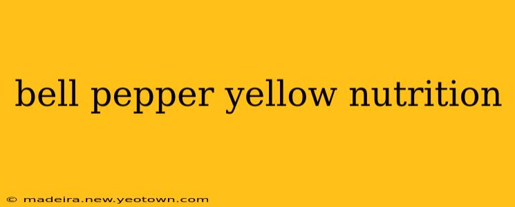 bell pepper yellow nutrition