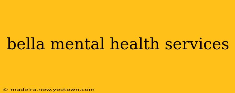 bella mental health services
