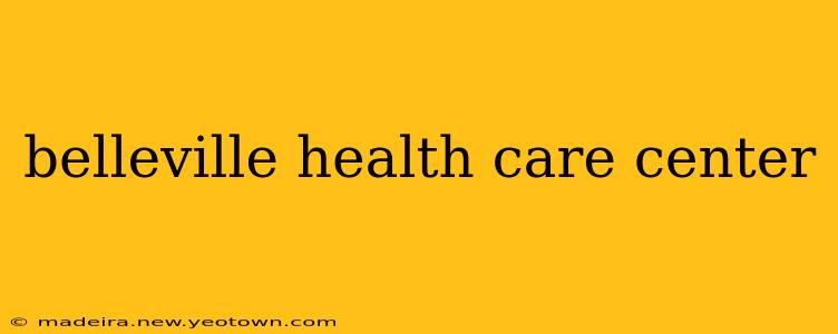 belleville health care center