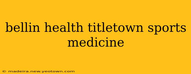 bellin health titletown sports medicine