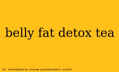belly fat detox tea