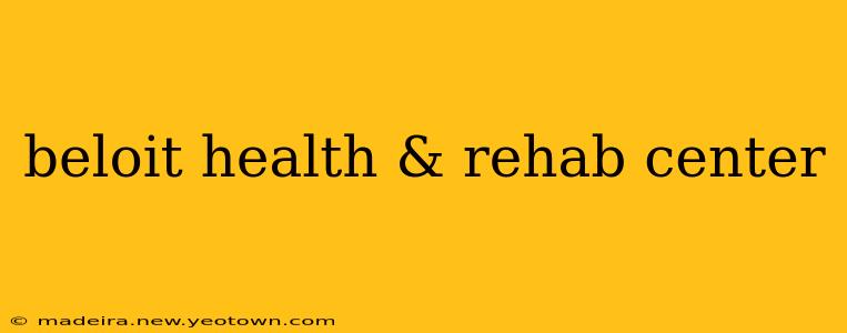 beloit health & rehab center