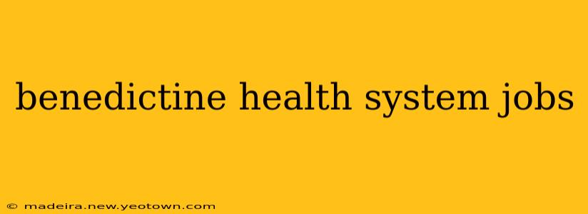 benedictine health system jobs