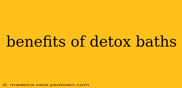 benefits of detox baths