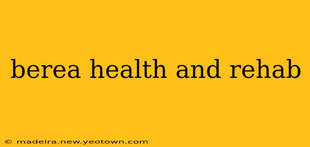 berea health and rehab