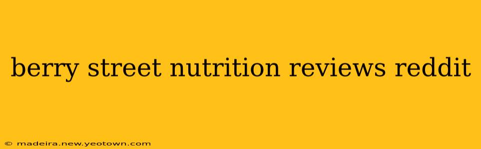 berry street nutrition reviews reddit