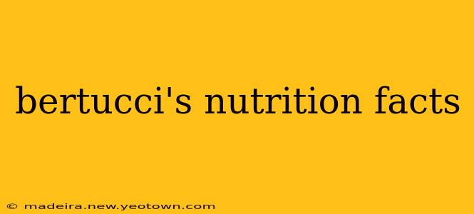 bertucci's nutrition facts
