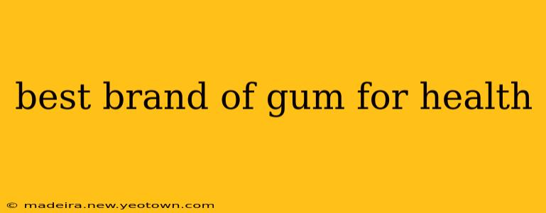 best brand of gum for health