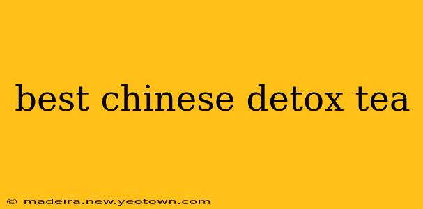 best chinese detox tea