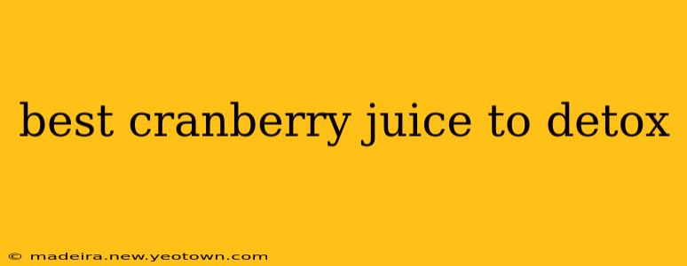 best cranberry juice to detox