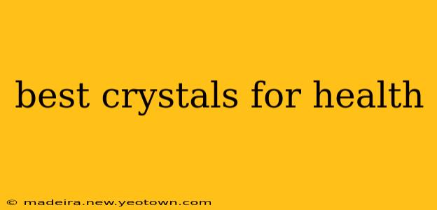best crystals for health
